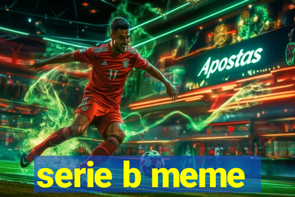 serie b meme